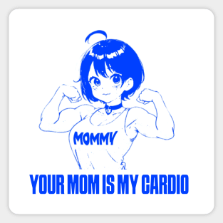 your mom is my cardio Sticker